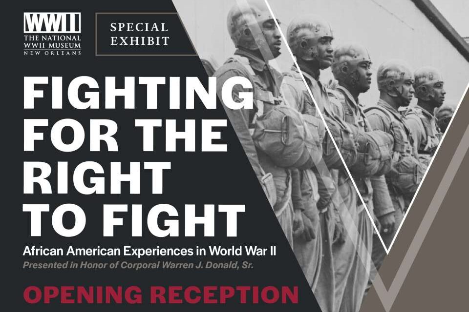 The National WWII Museum Opens Fighting for the Right to Fight: African American Experiences in World War II