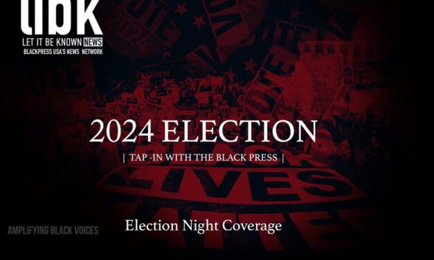 LIVE! — 2024 ELECTION – TAP IN WITH THE BLACK PRESS