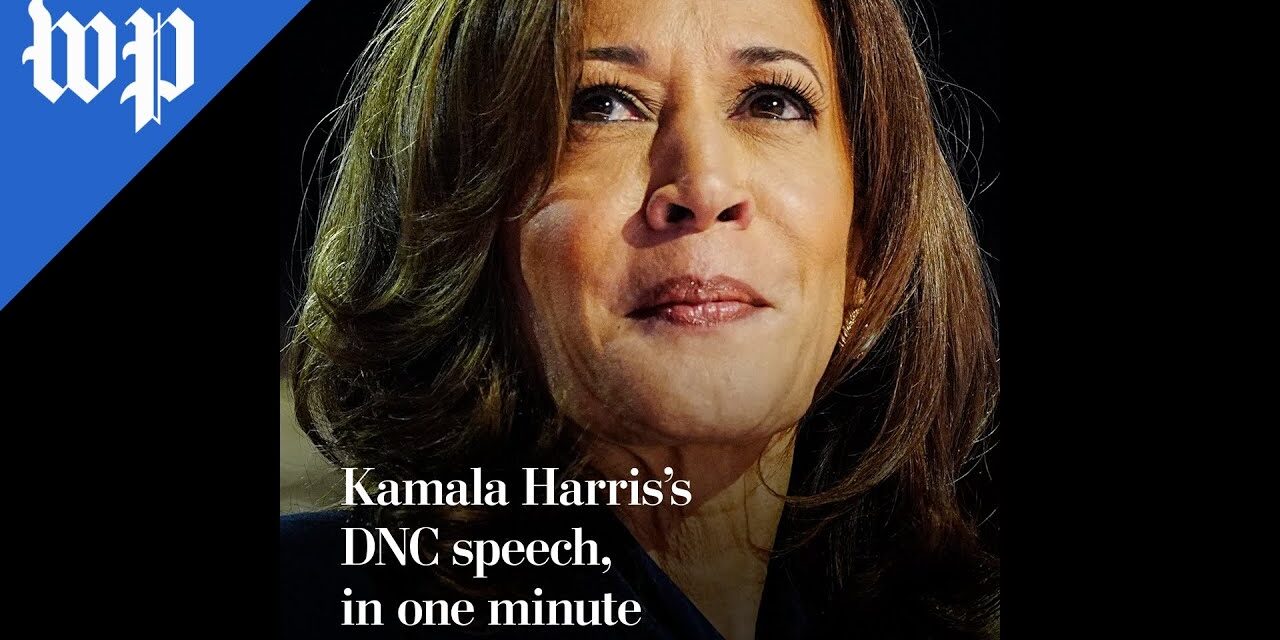 Kamala Harris’s DNC speech, in one minute