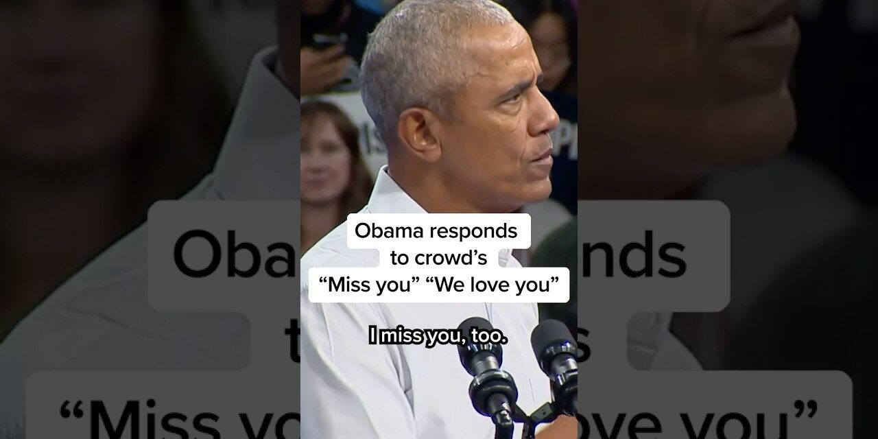 Obama responds to crowd’s ‘miss you’, ‘we love you’