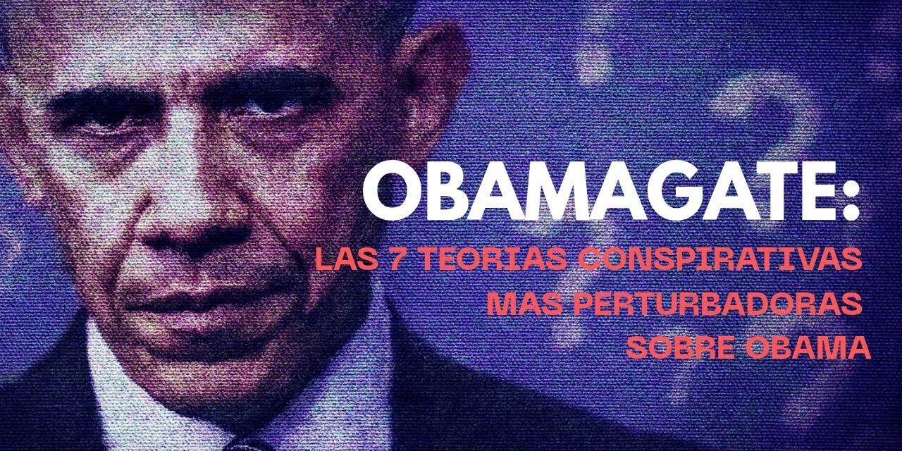 OBAMAGATE: 7 Evidencias que podrían enviar a Barack Obama a la Cárcel por golpista