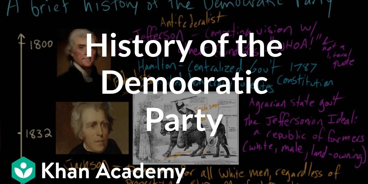 History of the Democratic Party | American civics | US government and civics | Khan Academy